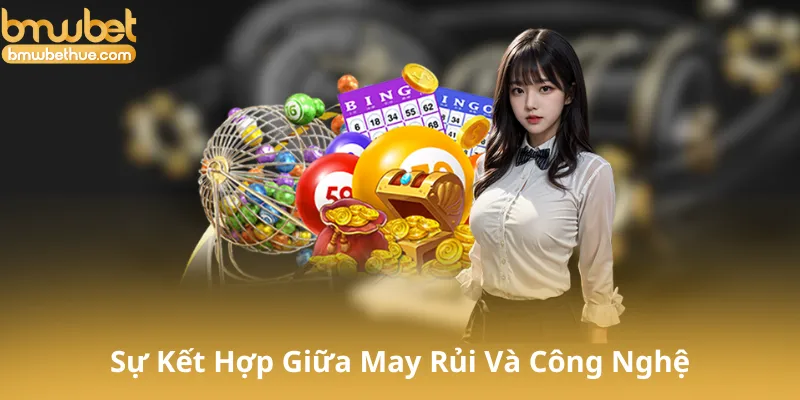 Xổ Số Bmwbet - Sự Kết Hợp Giữa May Rủi Và Công Nghệ